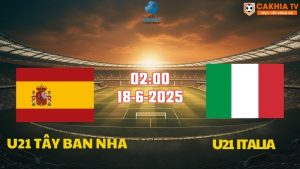 Nhận định bóng đá U21 Châu Âu: U21 Tây Ban Nha vs U21 Italia 02h00 ngày 18/6